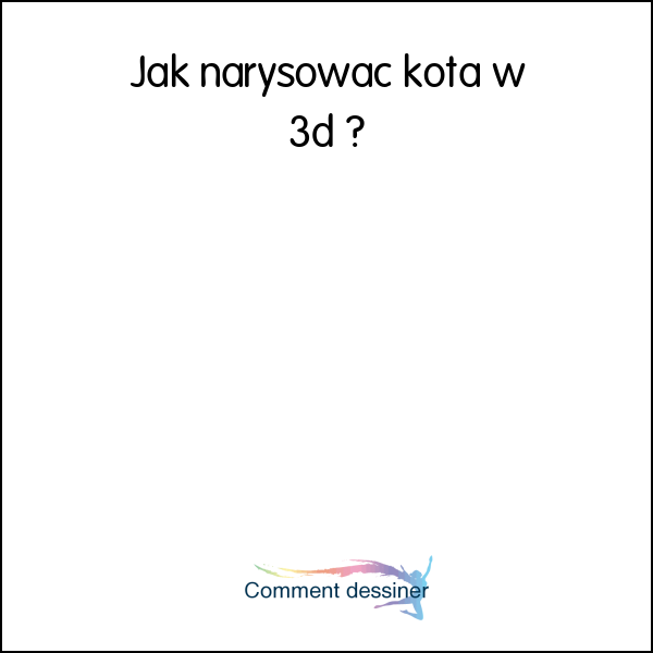 Jak narysować kota w 3d